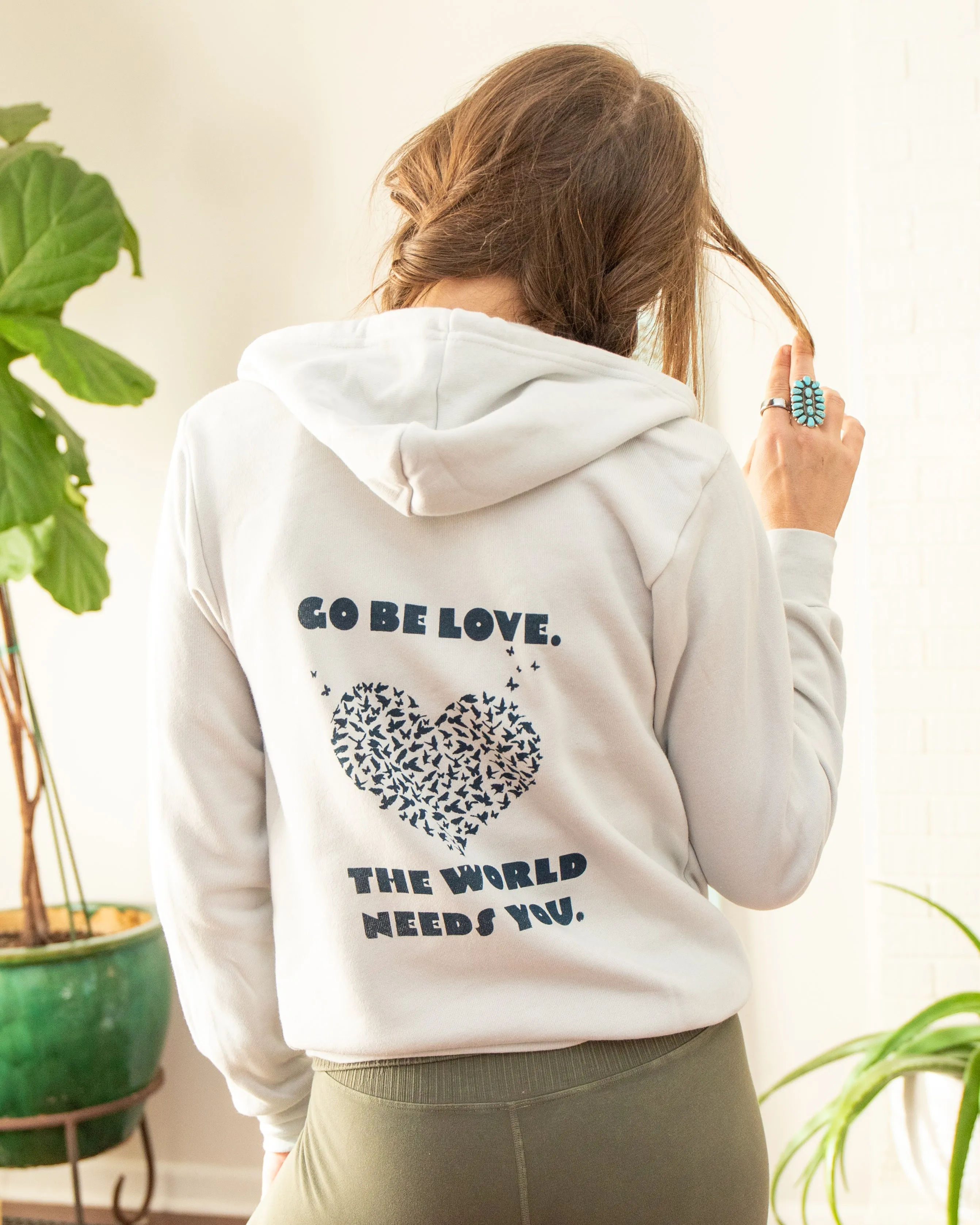 Go Be Love, The World Needs You ~ Silver Hoodie