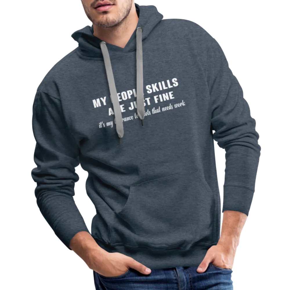 It's My Tolerance To Idiots That Needs Work Men's Premium Hoodie