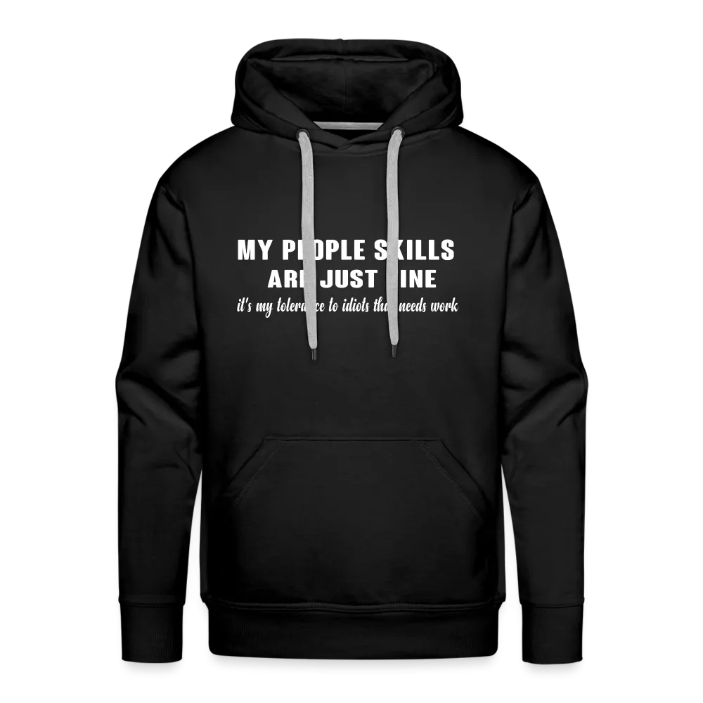 It's My Tolerance To Idiots That Needs Work Men's Premium Hoodie