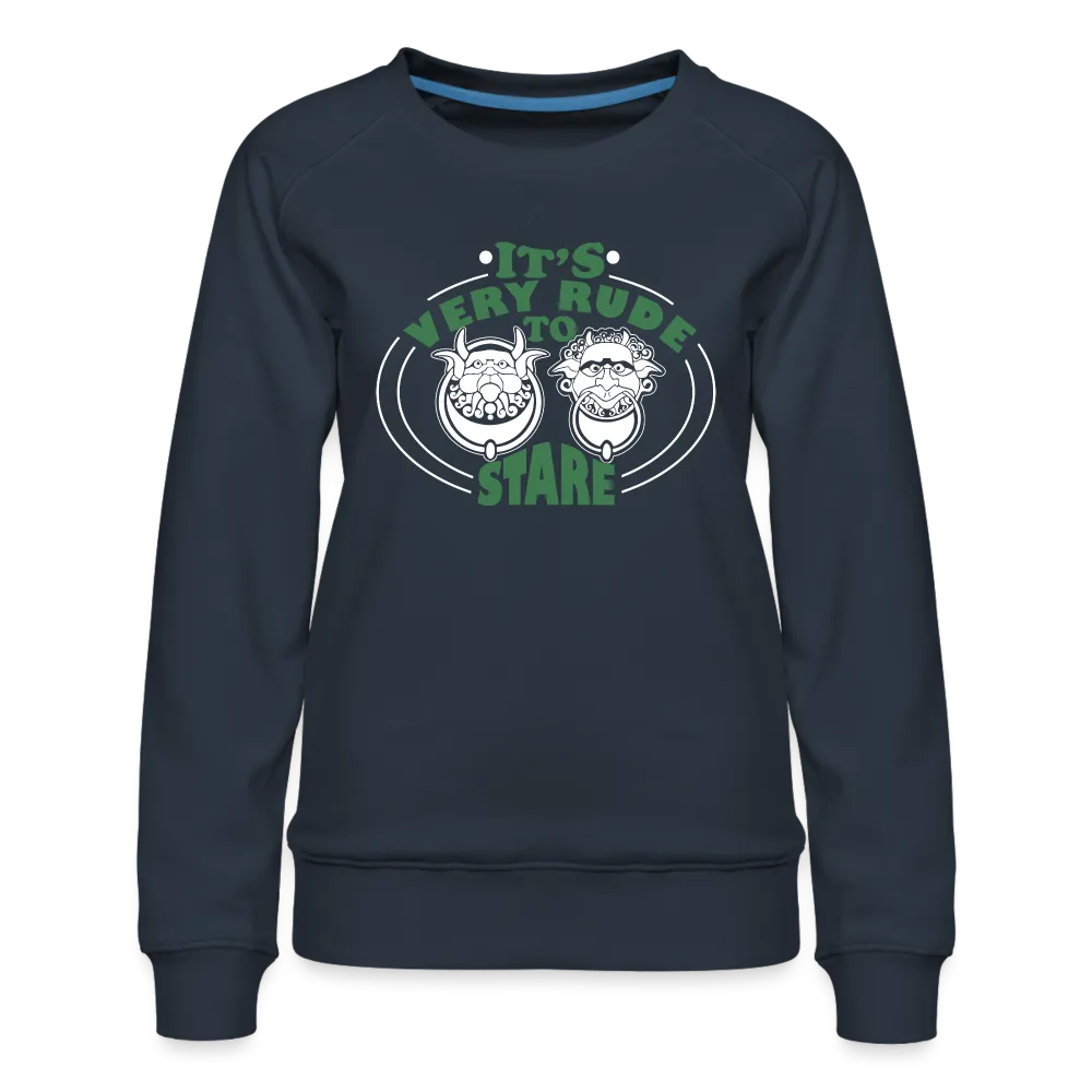 It's Very Rude To Stare Women’s Premium Sweatshirt (Knockers)