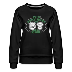 It's Very Rude To Stare Women’s Premium Sweatshirt (Knockers)