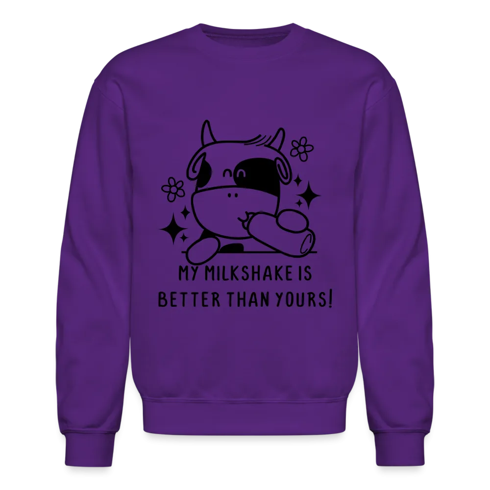 My Milkshake is Better Than Yours Sweatshirt (Funny Cow)