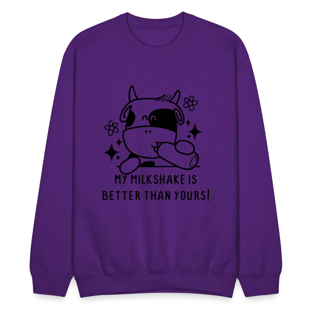 My Milkshake is Better Than Yours Sweatshirt (Funny Cow)