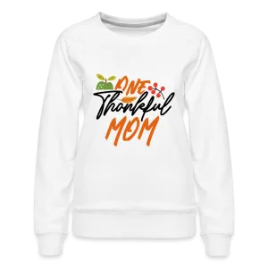 One Thankful Mom Premium Sweatshirt