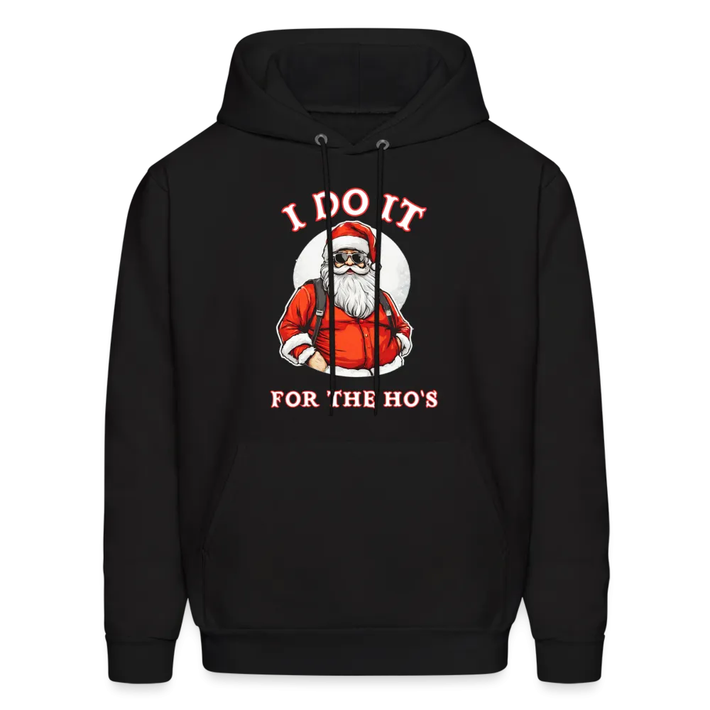 Santa - I Do It for the Ho's Hoodie