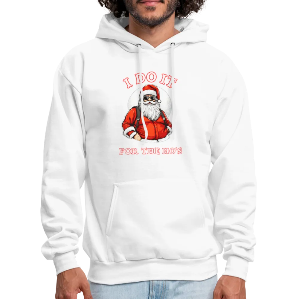 Santa - I Do It for the Ho's Hoodie