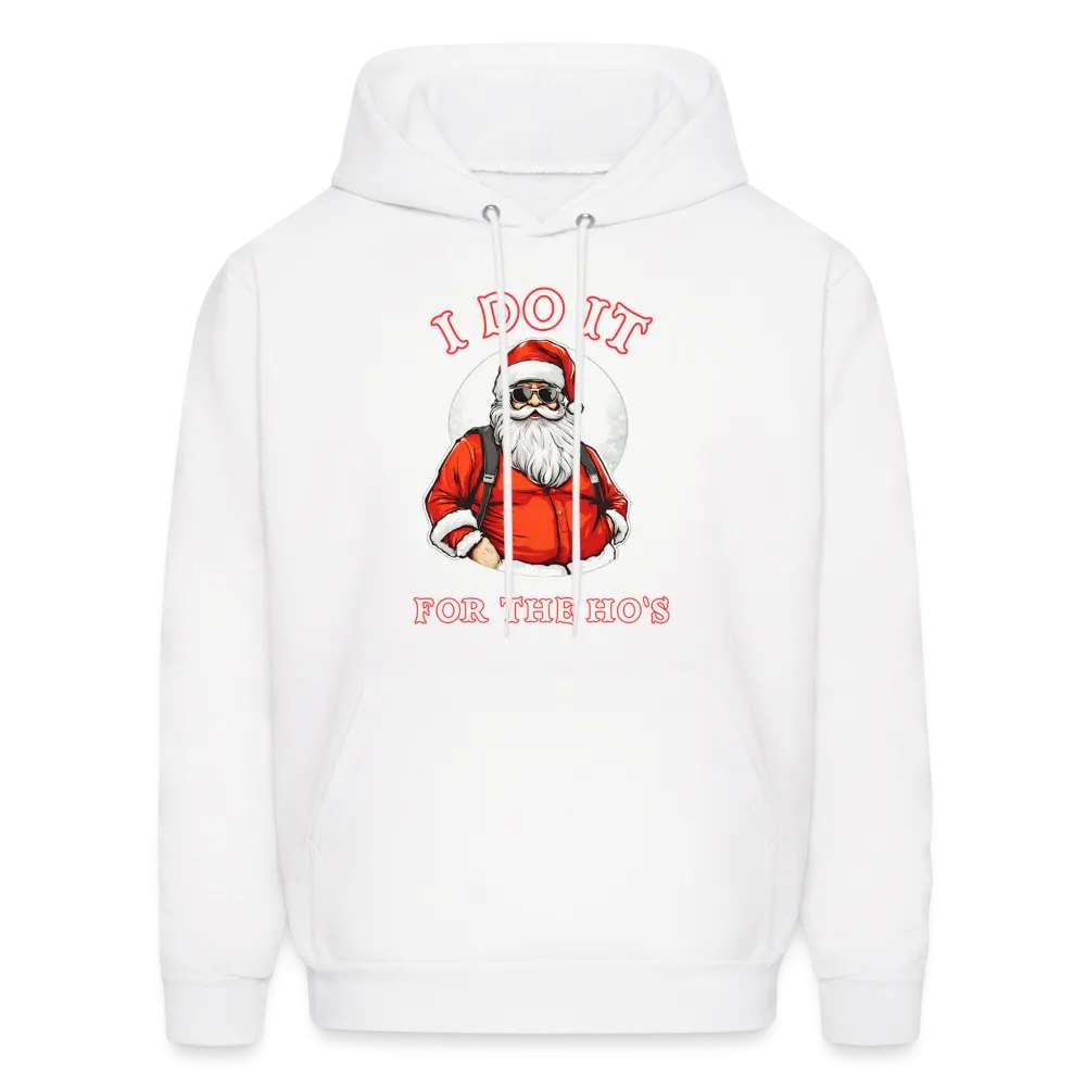 Santa - I Do It for the Ho's Hoodie