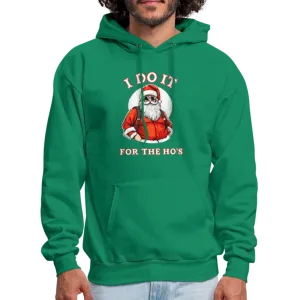 Santa - I Do It for the Ho's Hoodie