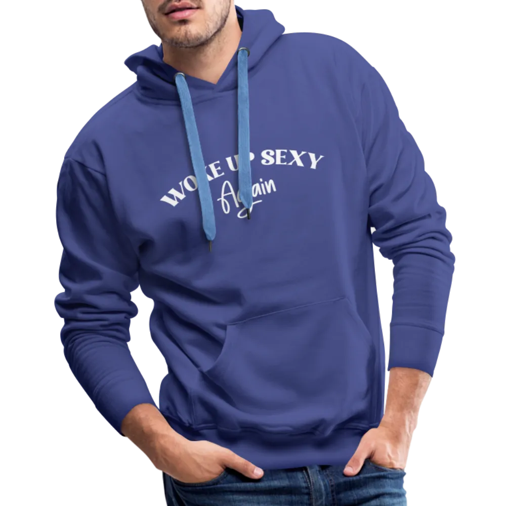 Woke Up Sexy Again Men’s Premium Hoodie