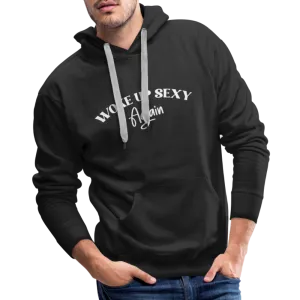 Woke Up Sexy Again Men’s Premium Hoodie