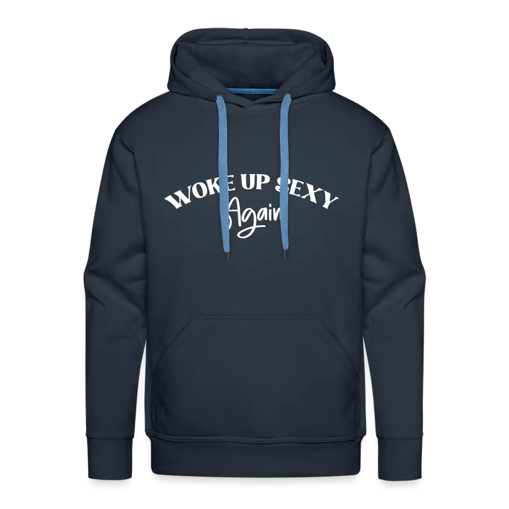 Woke Up Sexy Again Men’s Premium Hoodie