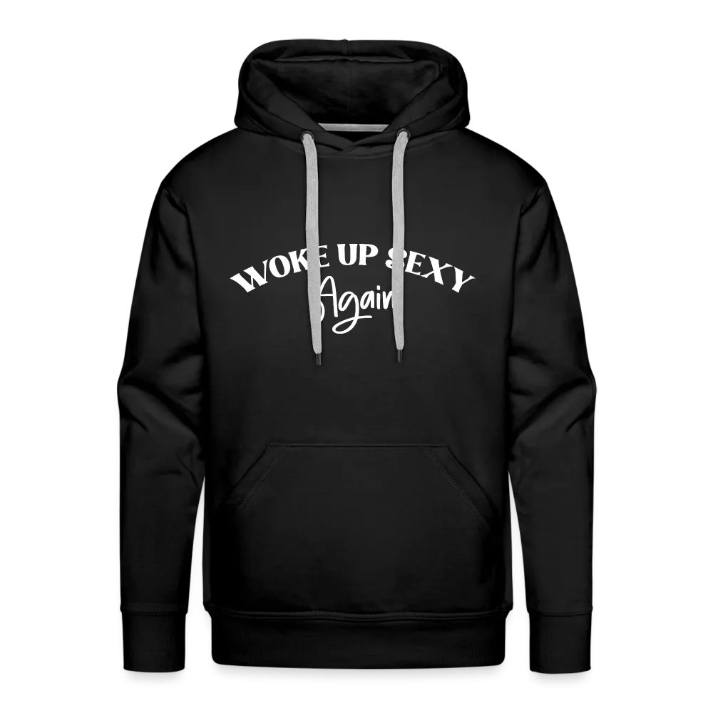 Woke Up Sexy Again Men’s Premium Hoodie