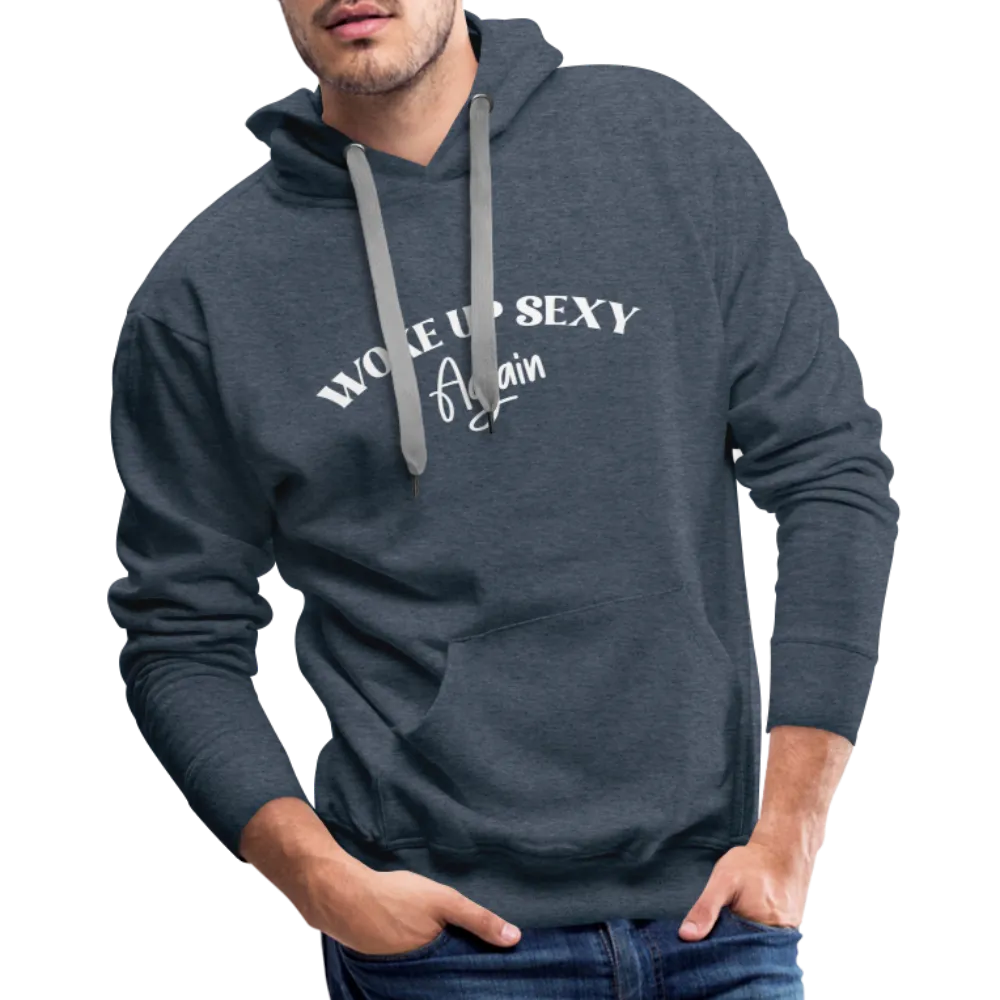 Woke Up Sexy Again Men’s Premium Hoodie